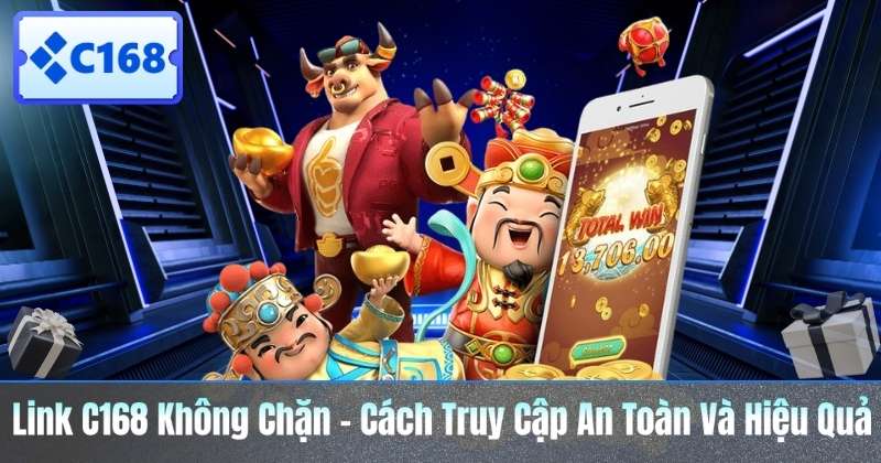 Link C168 Không Chặn – Cách Truy Cập An Toàn Và Hiệu Quả Link C168 Không Chặn – Cách Truy Cập An Toàn Và Hiệu Quả